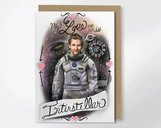 Matthew Mcconaughey Interstellar greeting card is the worst Valentine's day gift ever.