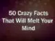 50 Crazy Facts